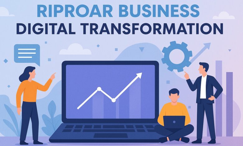 Riproar Business Digital Transformation: Paving the Way for the Future of Business